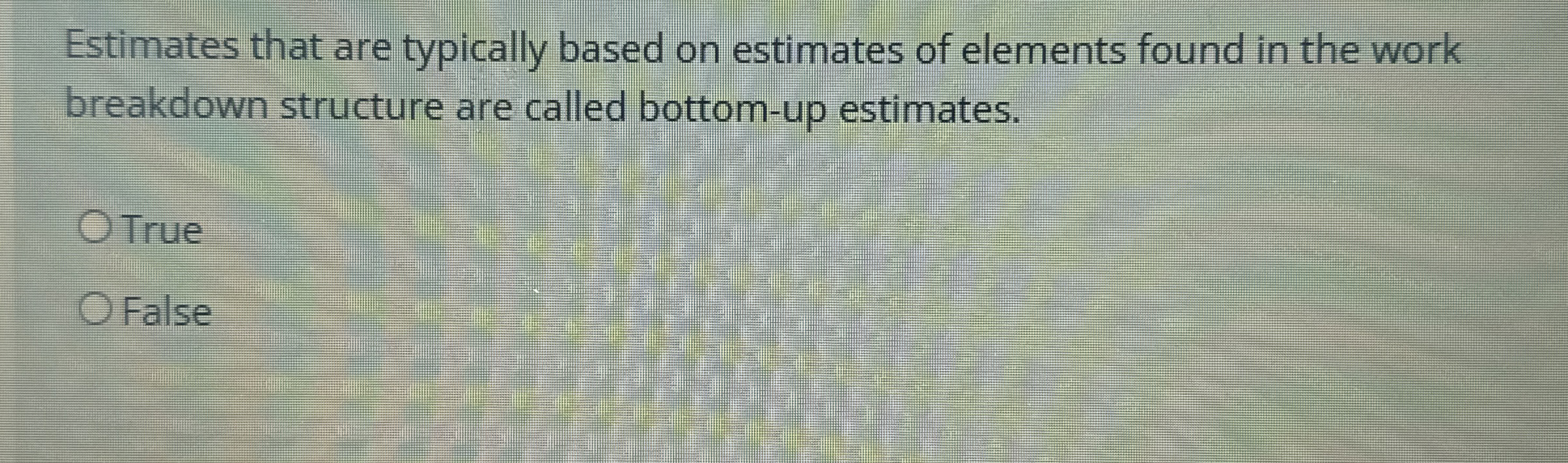 Estimates that are typically based on estimates of elements found in
