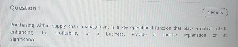 Question 1 Purchasing within supply chain management is a key operational