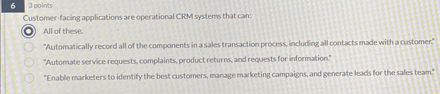  63 points Customer-facing applications are operational CRM systems that can: All