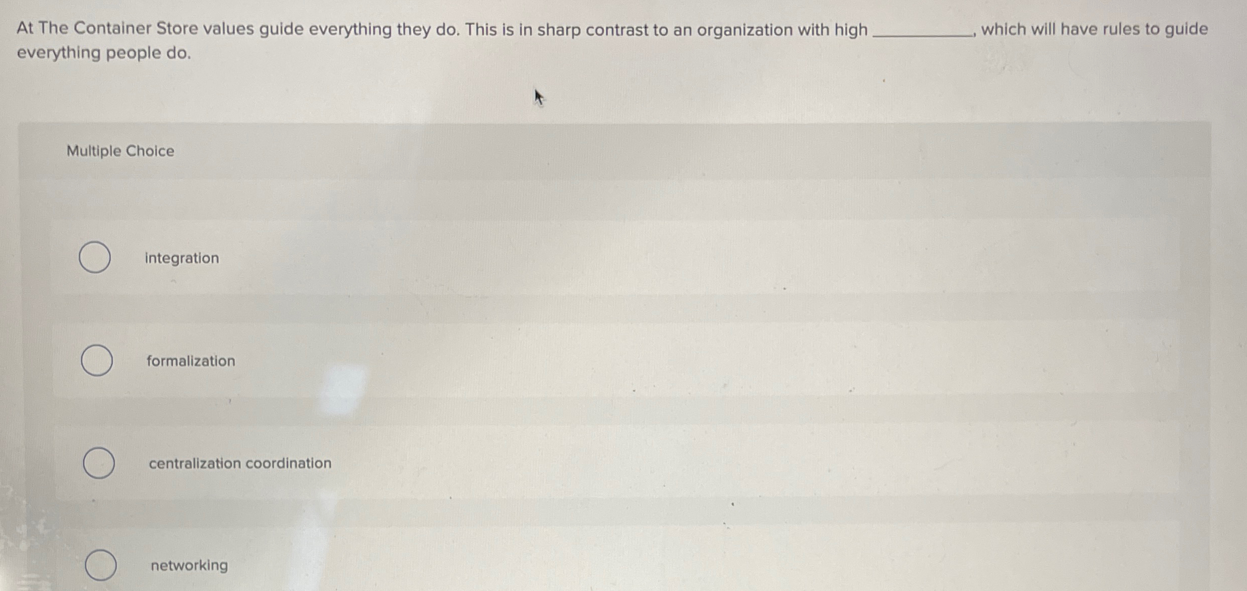  At The Container Store values guide everything they do. This is