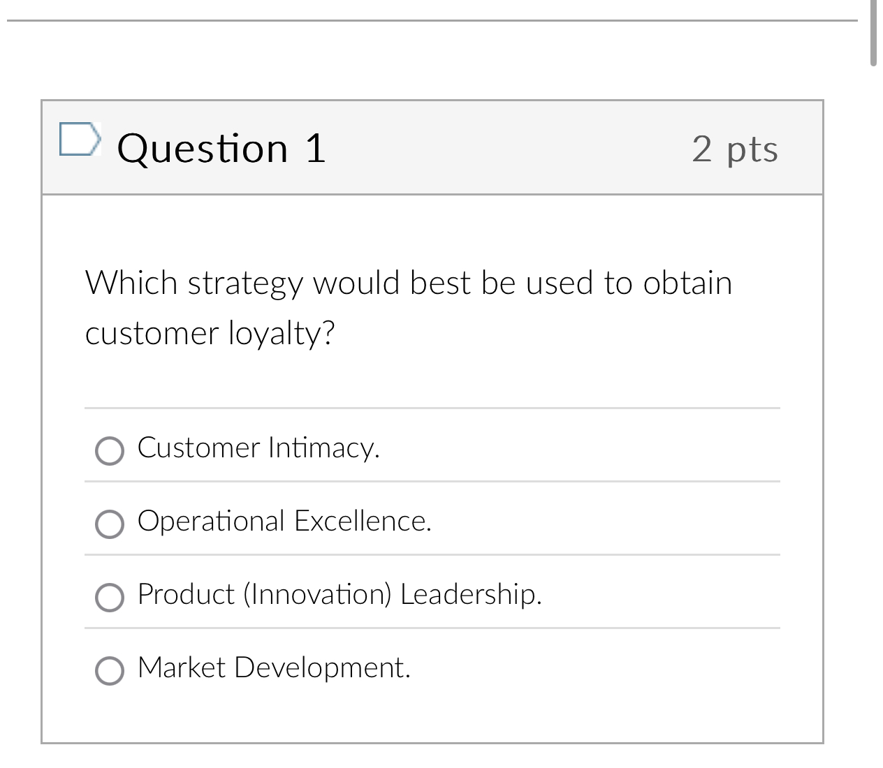  Question 1 2 pts Which strategy would best be used to