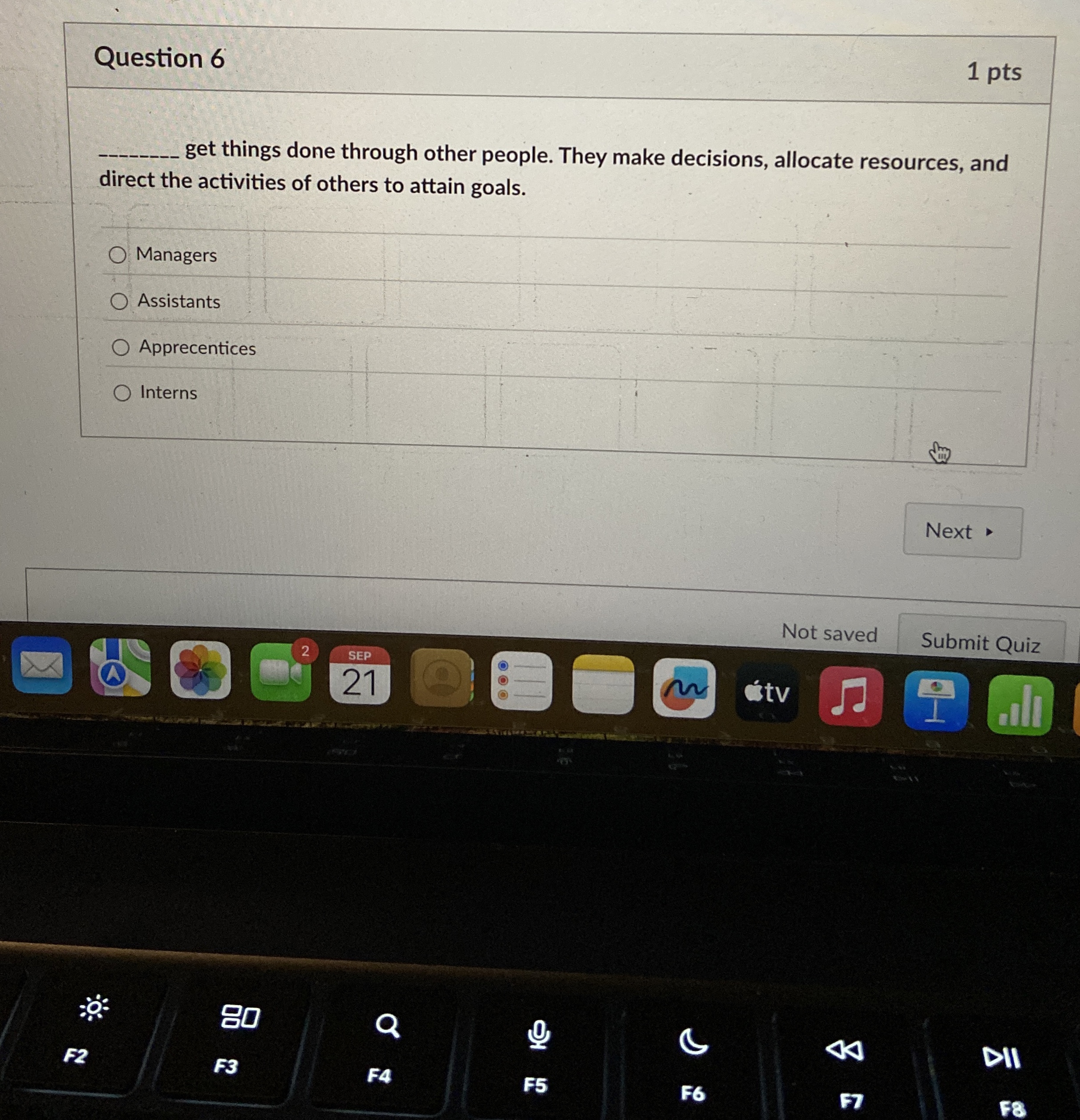  Question 6 get things done through other people. They make decisions,