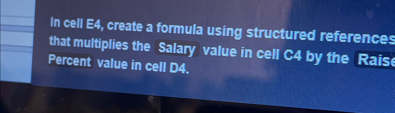  In cell E4, create a formula using structured references that multiplies