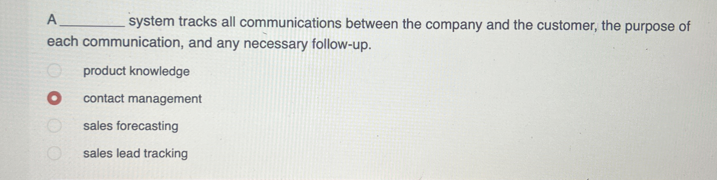  A q, system tracks all communications between the company and the