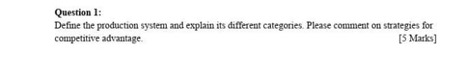  Question 1: Define the production system and explain its different categories.