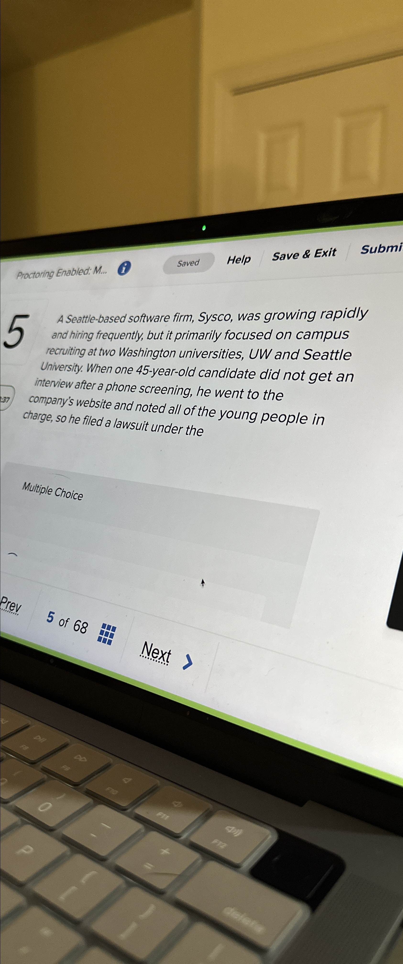  Proctoring Enabled: M... Saved Help Save & Exit Submi 5 A