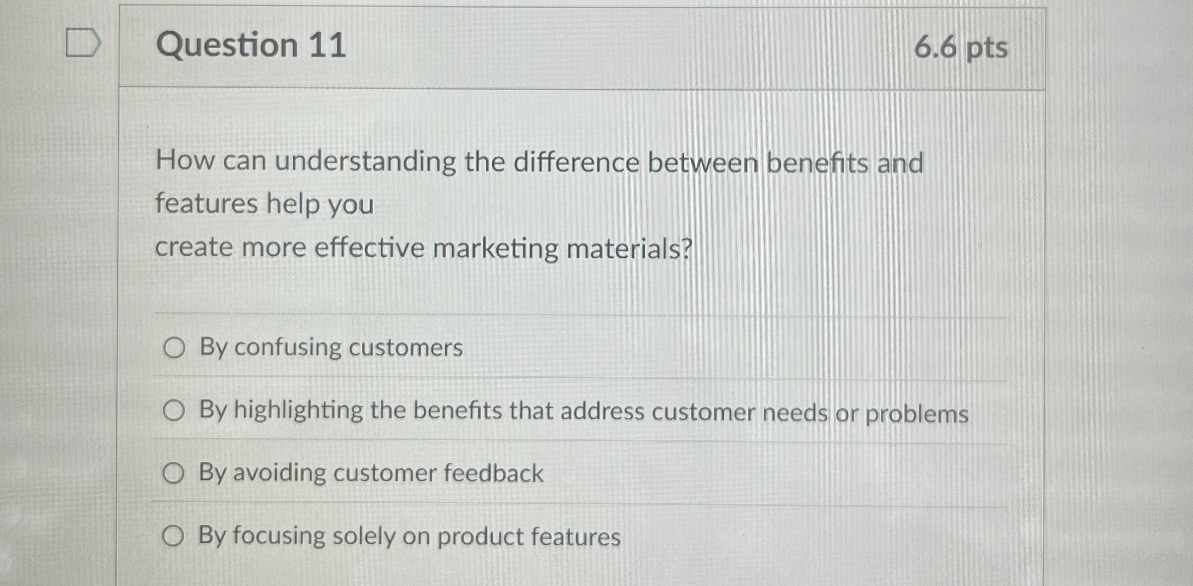  Question 11 How can understanding the difference between benefits and features