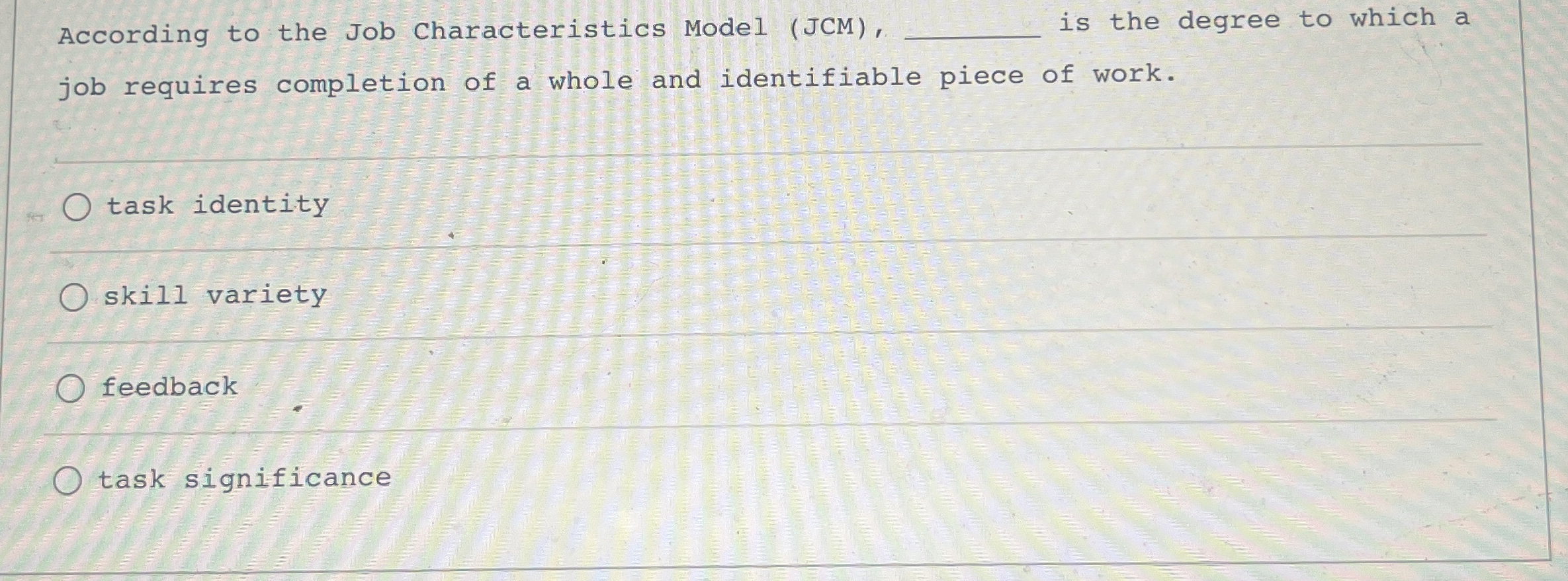  According to the Job Characteristics Model (JCM), is the degree to