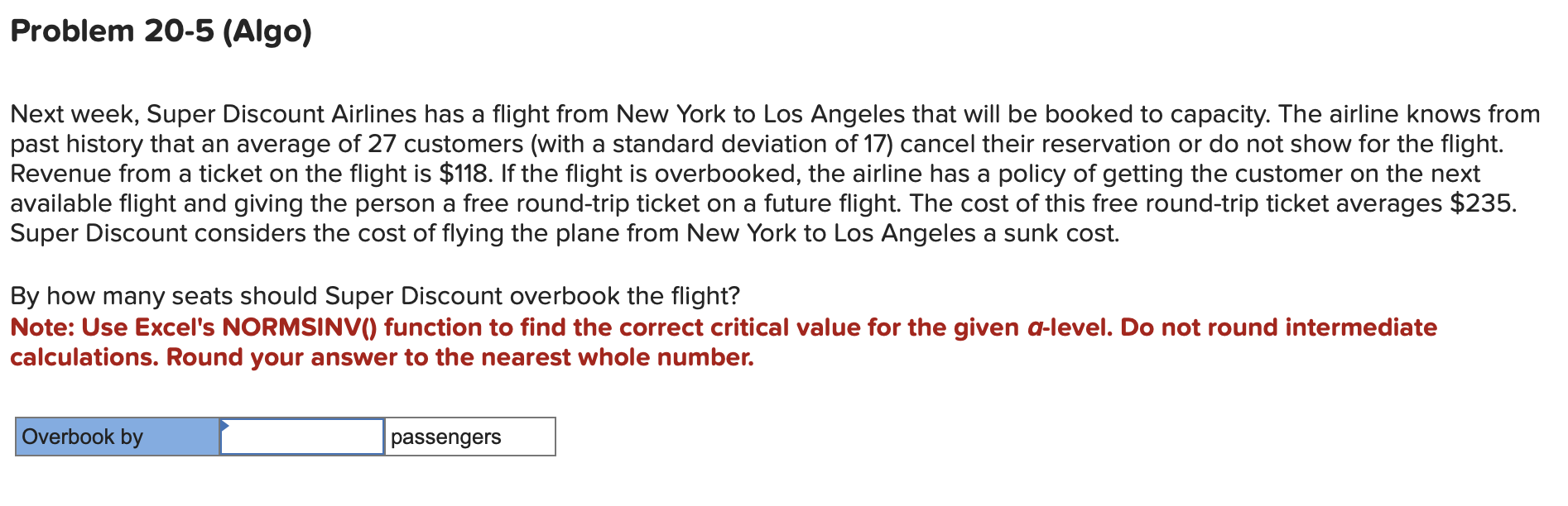  Problem 20-5(Algo) Next week, Super Discount Airlines has a flight from