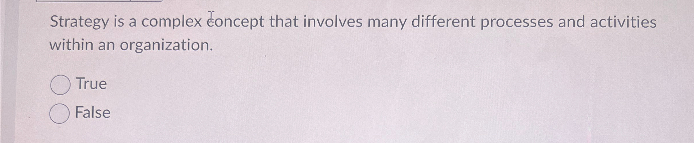  Strategy is a complex oncept that involves many different processes and