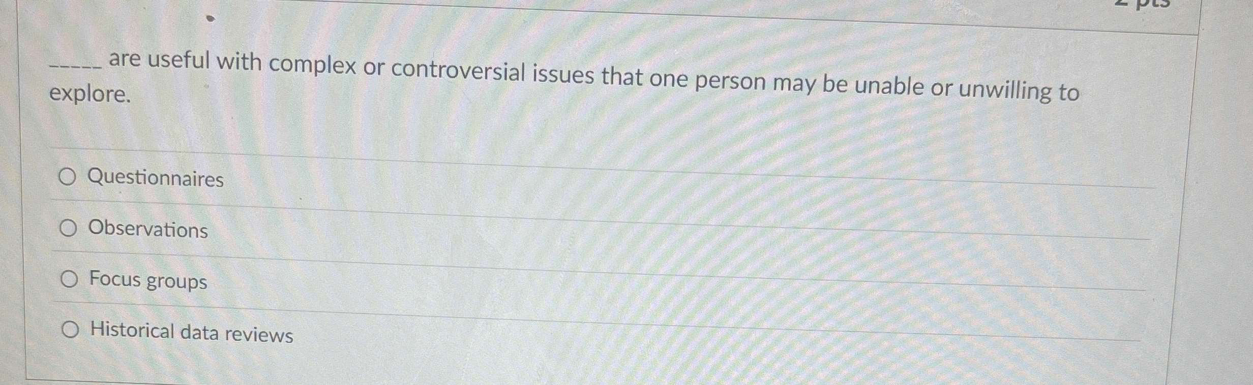  are useful with complex or controversial issues that one person may