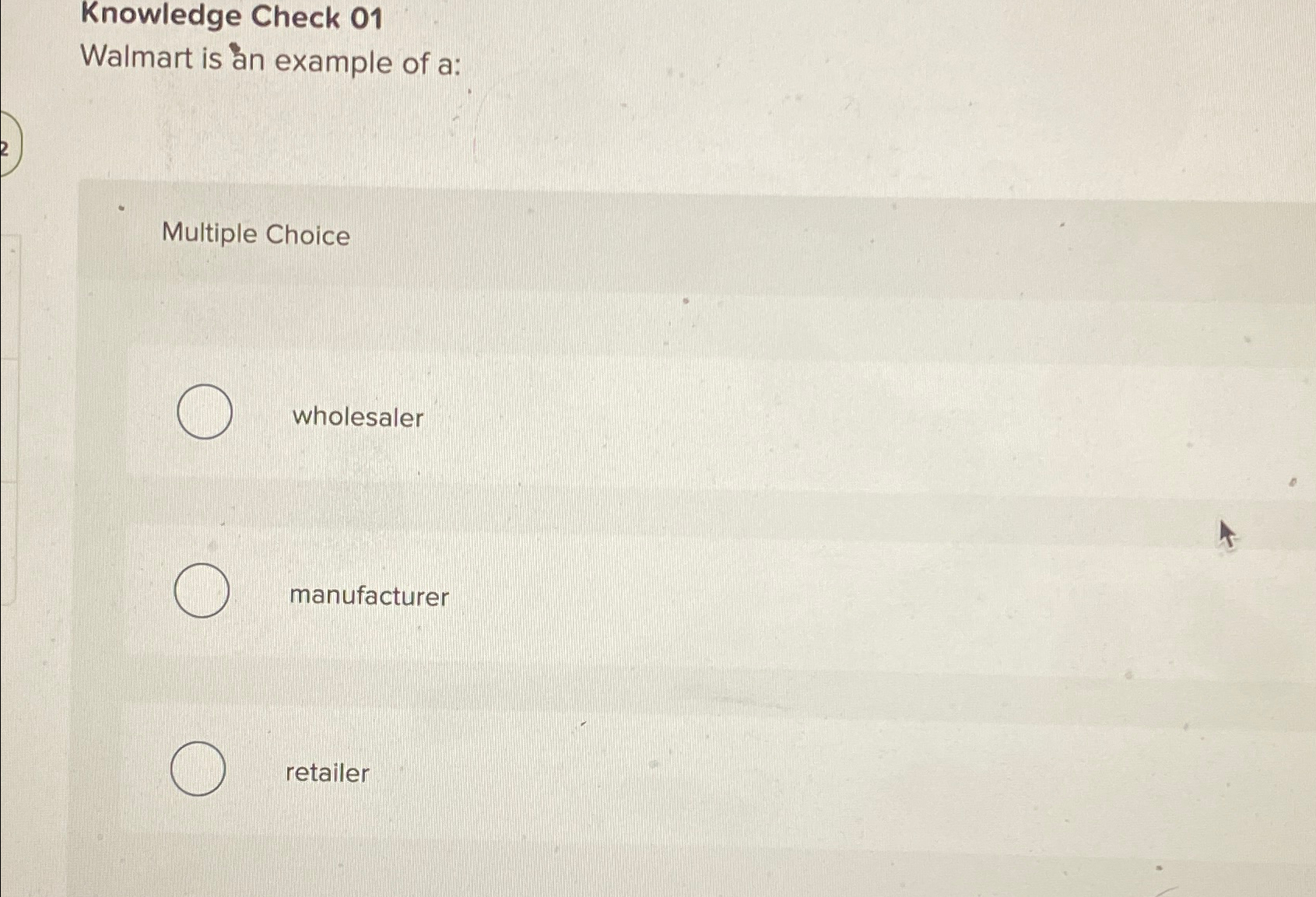  Knowledge Check 01 Walmart is an example of a: Multiple Choice