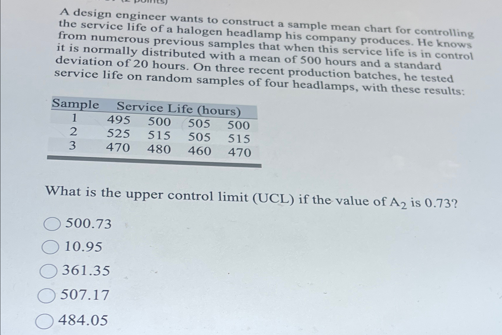  A design engineer wants to construct a sample mean chart for