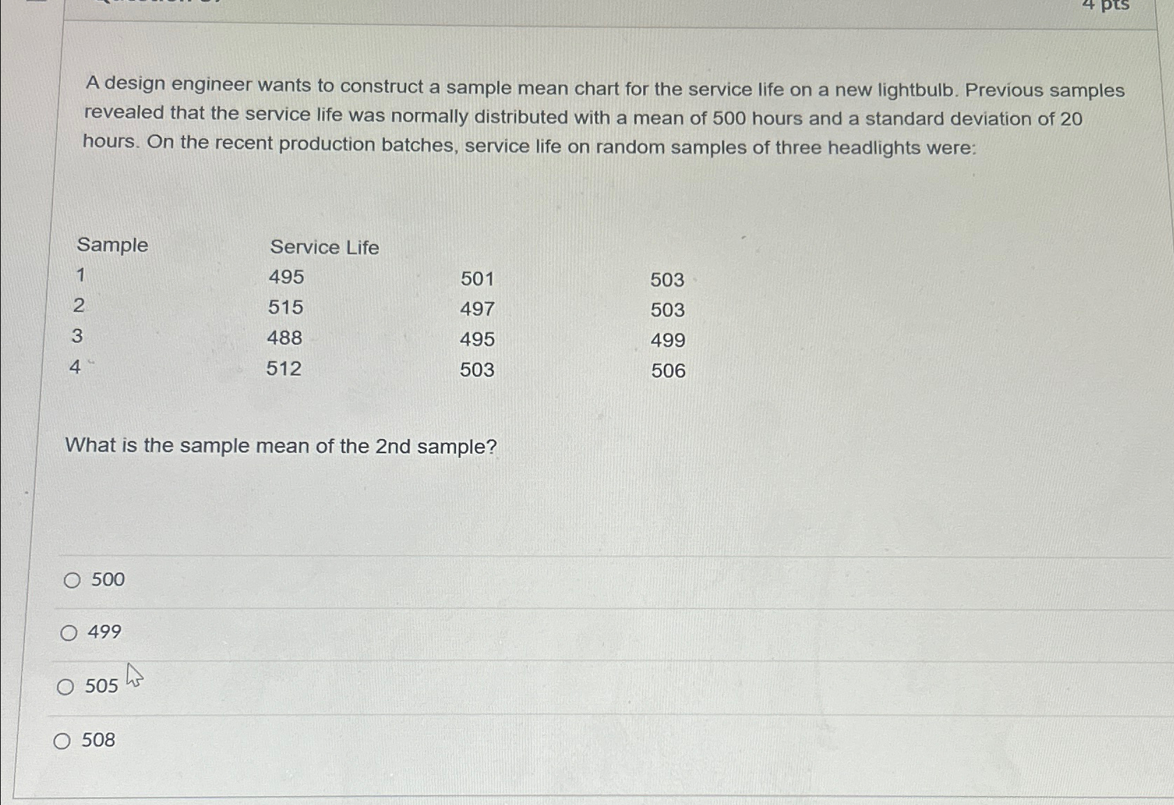  A design engineer wants to construct a sample mean chart for