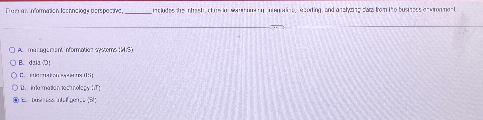  From an information technology perspective, includes the infrastructure for warehousing, integrating,
