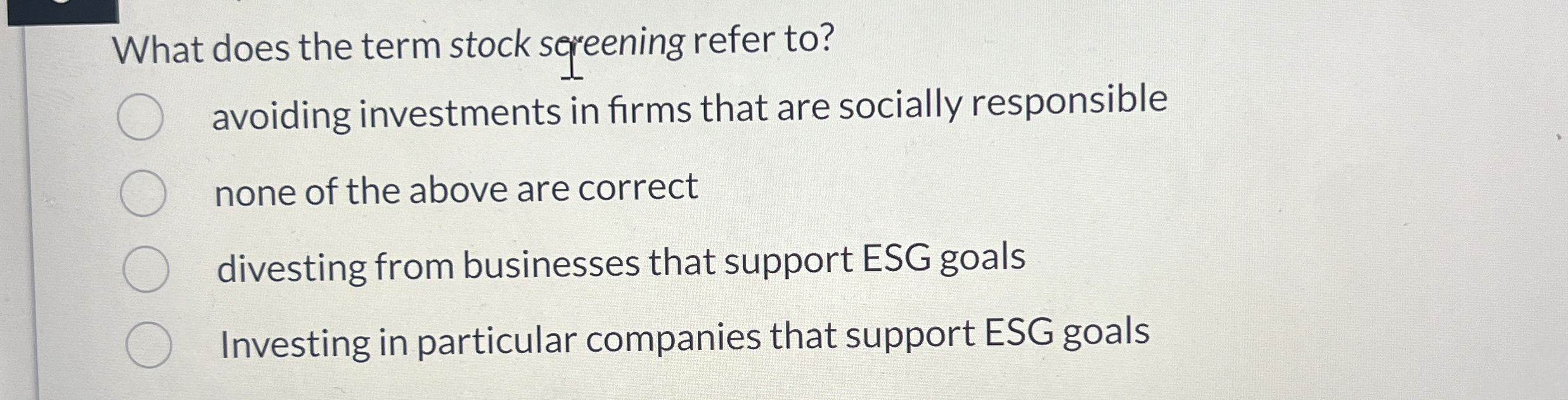  What does the term stock sqreening refer to? avoiding investments in