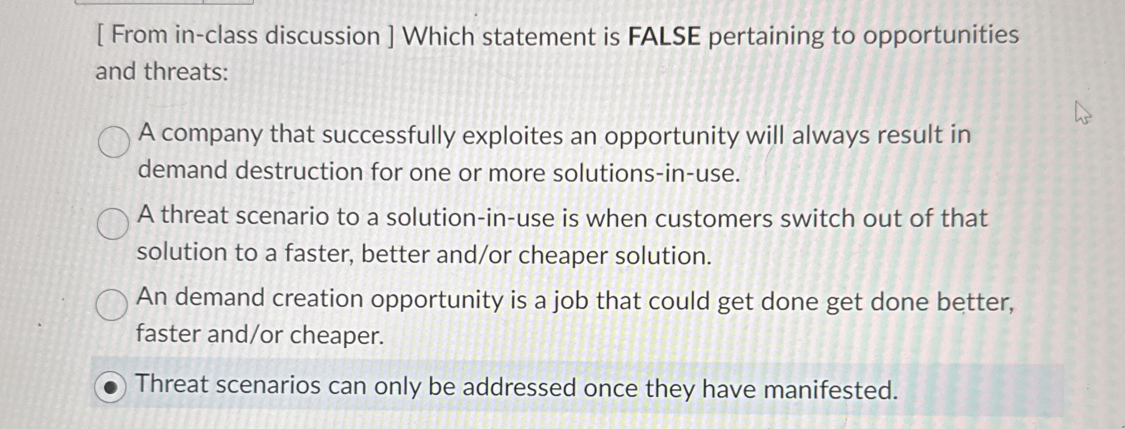  [ From in-class discussion ] Which statement is FALSE pertaining to