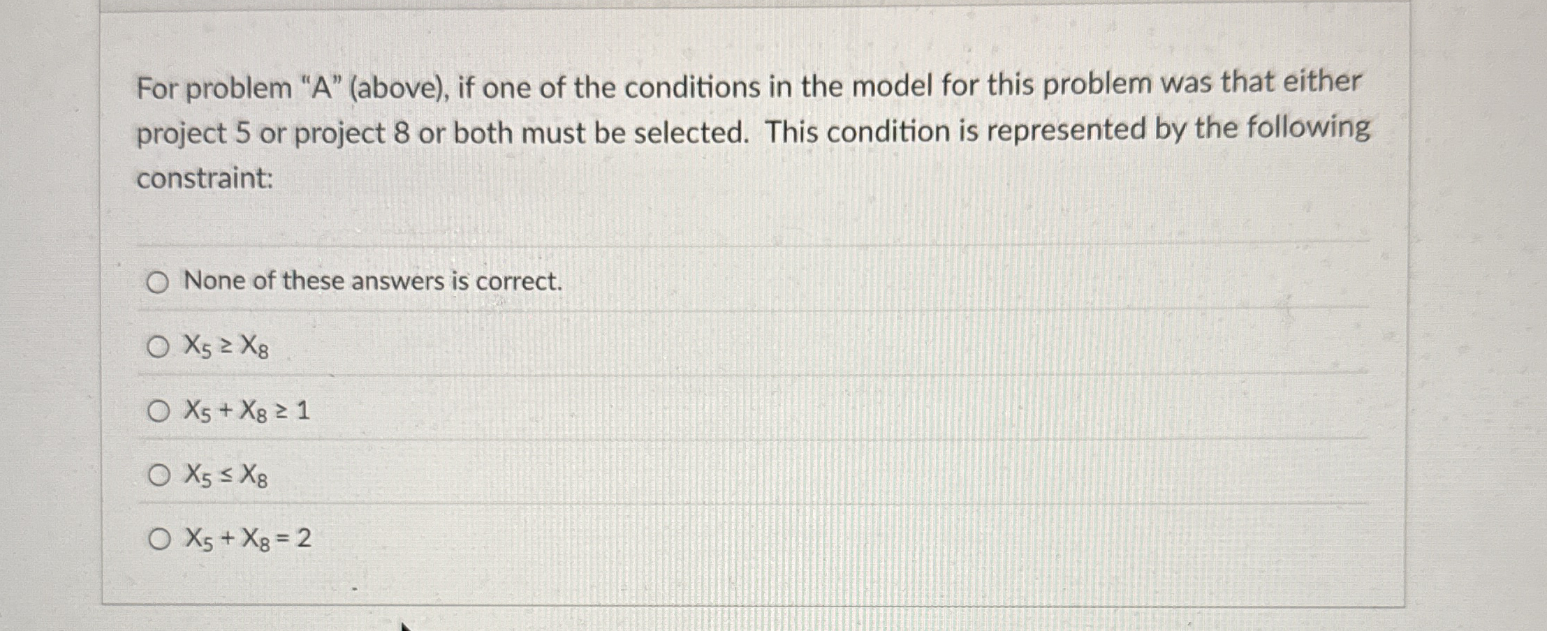  For problem "A"(above), if one of the conditions in the model