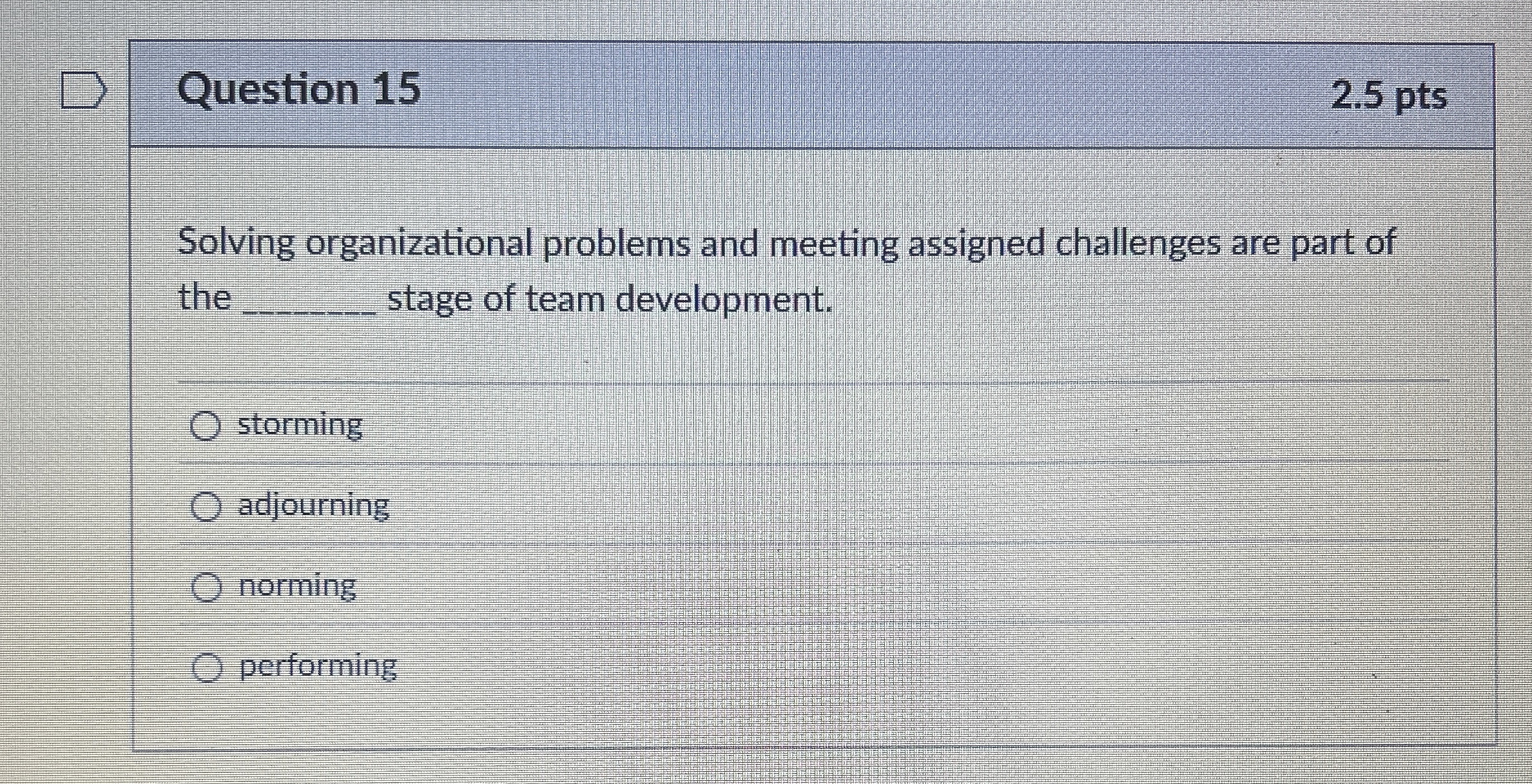 Question 15 Solving organizational problems and meeting assigned challenges are part