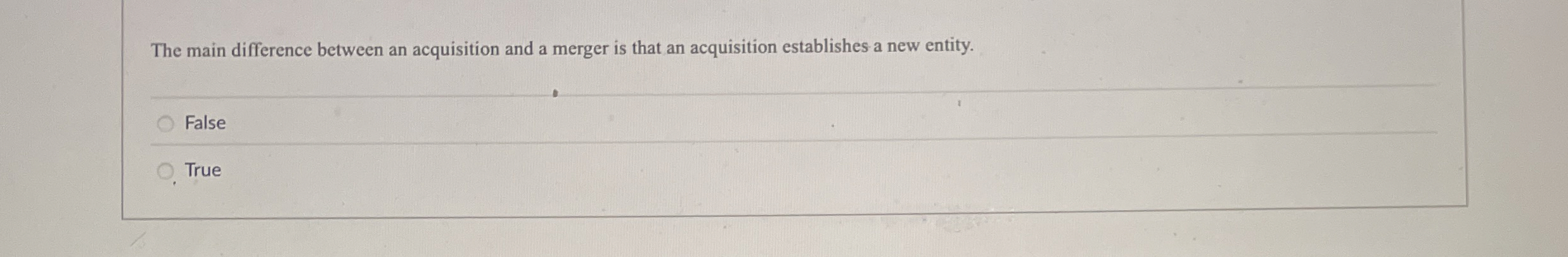 The main difference between an acquisition and a merger is that