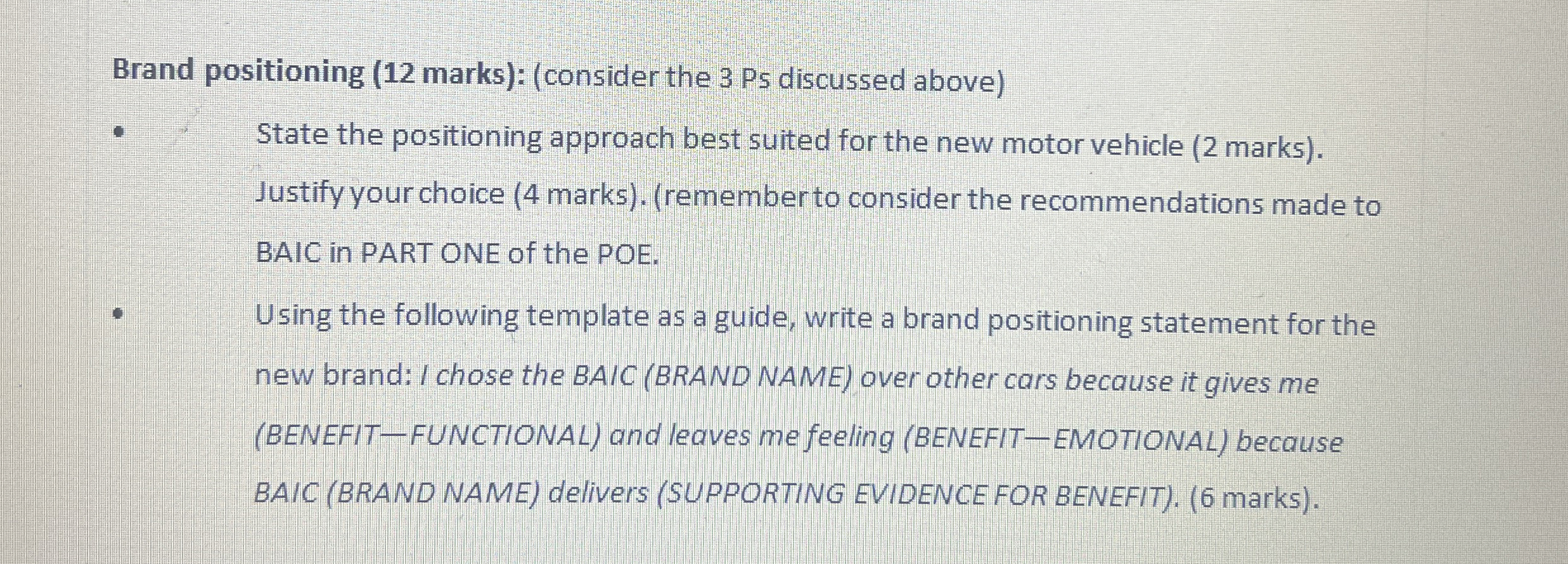  Brand positioning (12 marks): (consider the 3 Ps discussed above) State