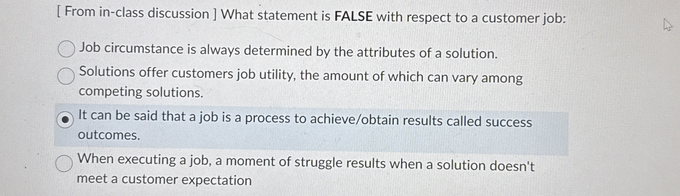  [ From in-class discussion ] What statement is FALSE with respect
