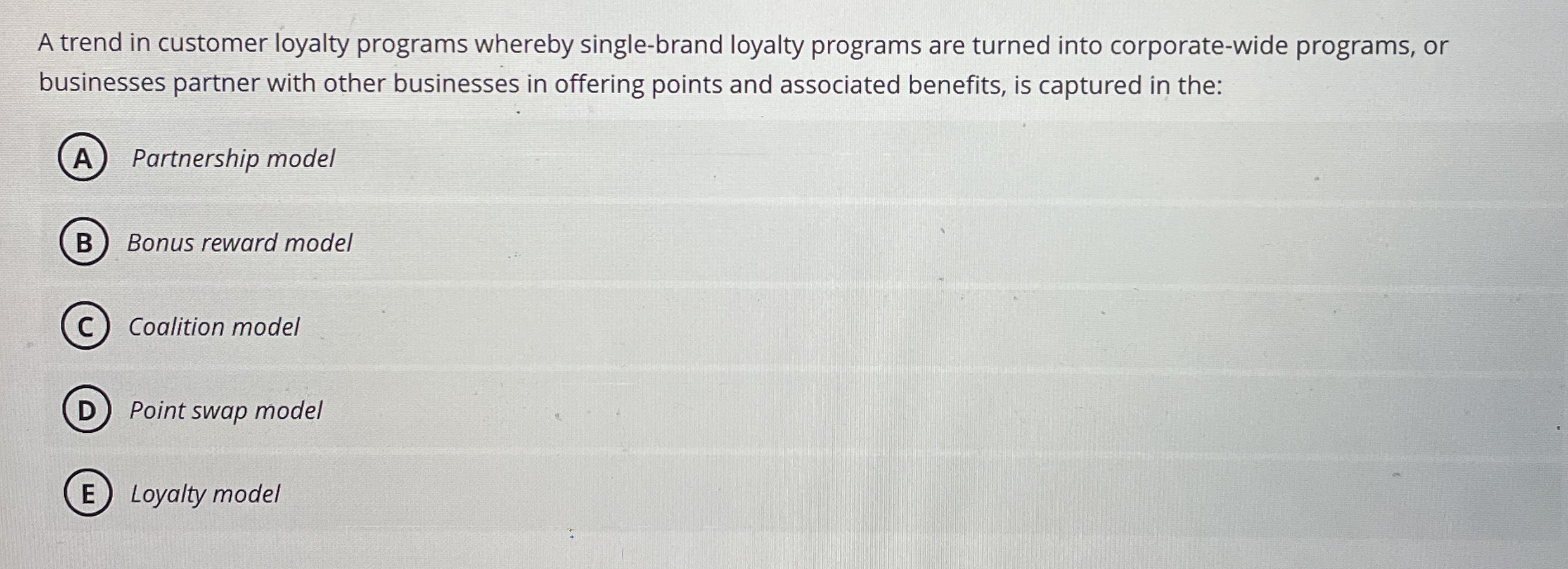  A trend in customer loyalty programs whereby single-brand loyalty programs are