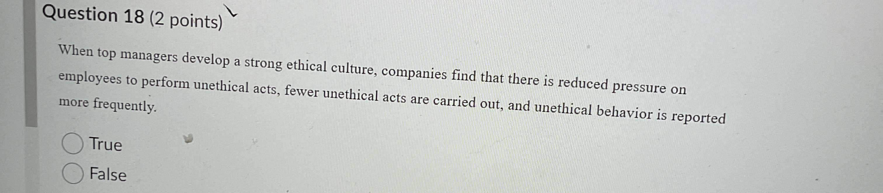 Question 18(2 points) When top managers develop a strong ethical culture,