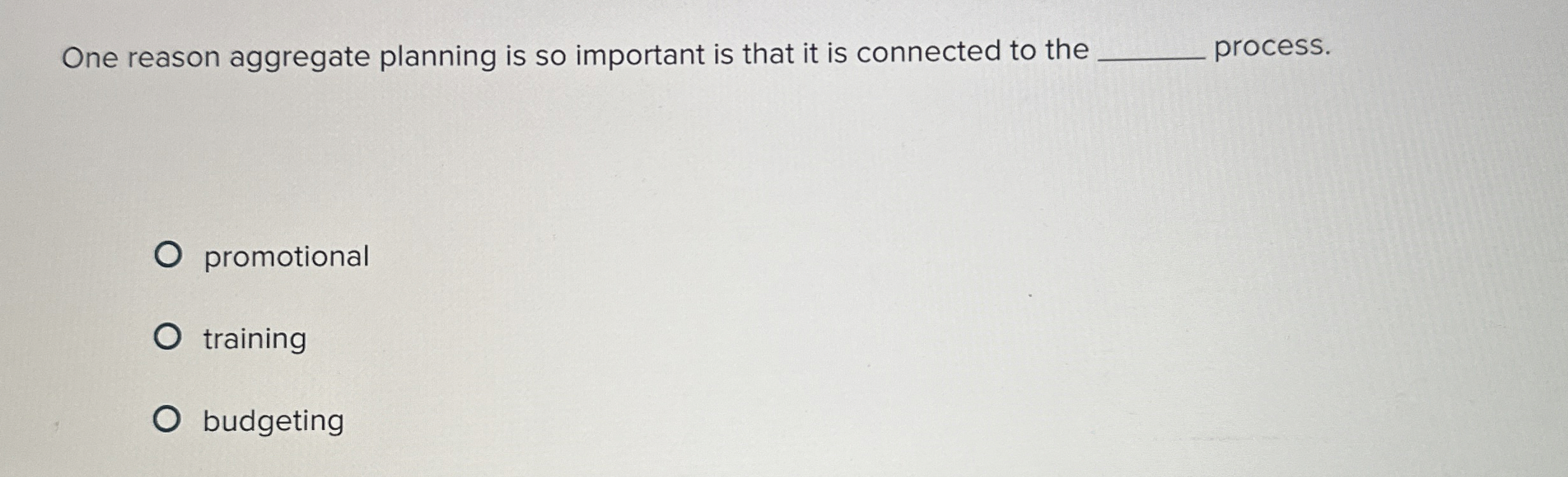  One reason aggregate planning is so important is that it is