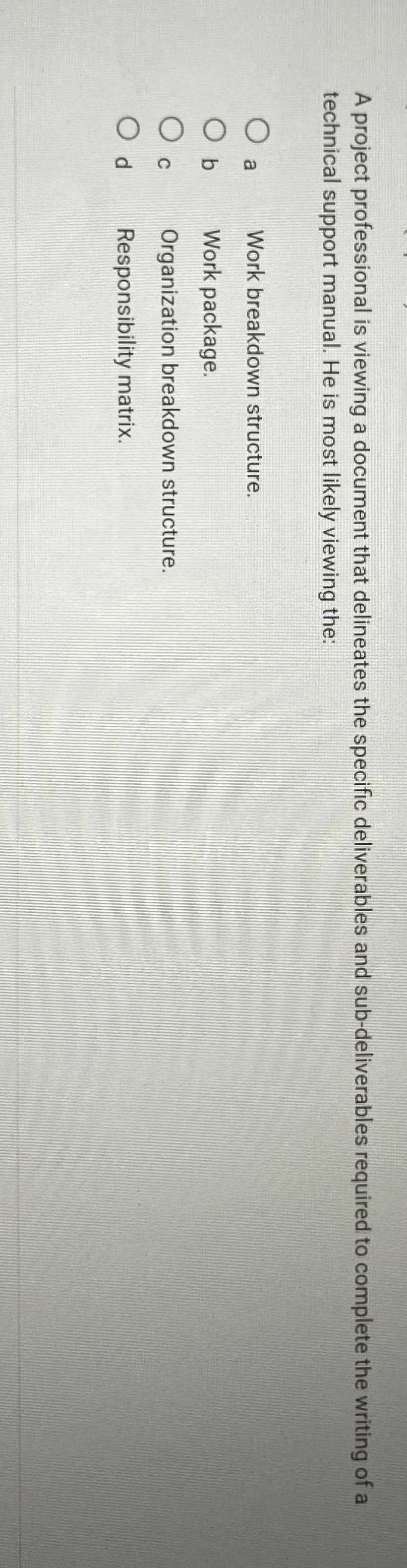  A project professional is viewing a document that delineates the specific