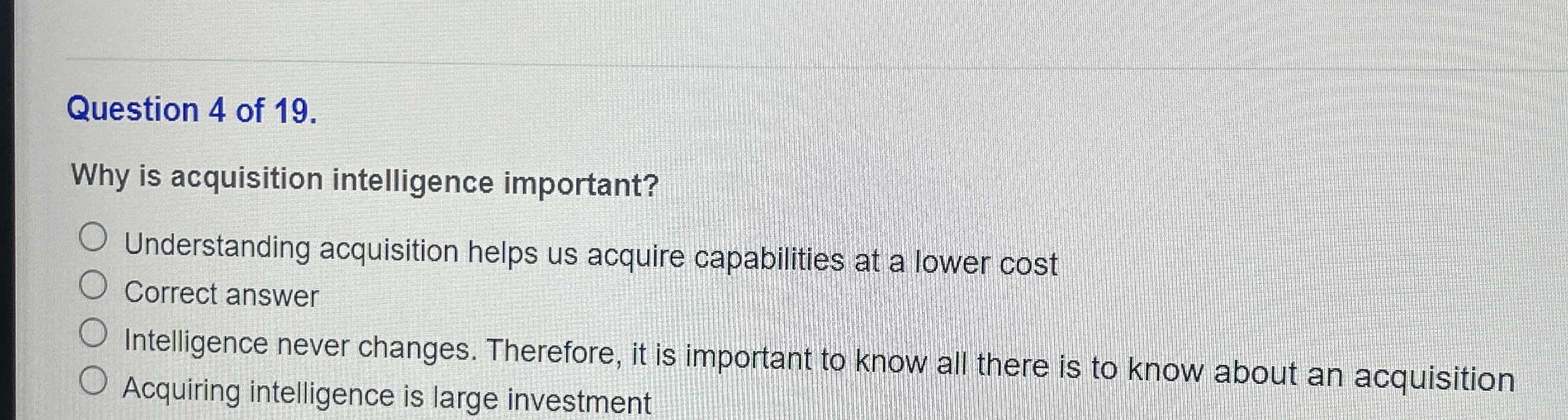  Question 4 of 19. Why is acquisition intelligence important? Understanding acquisition