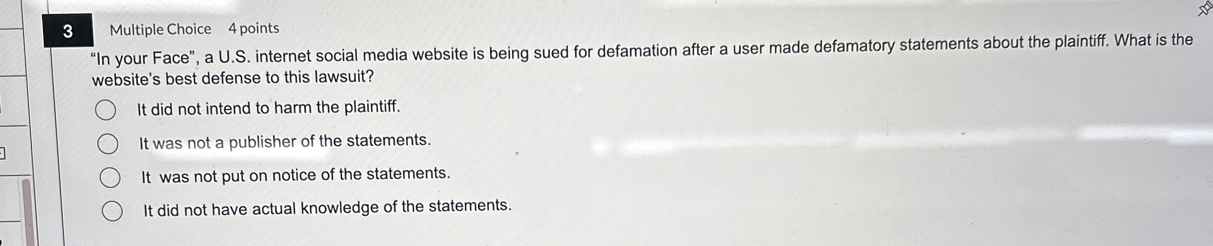  3 Multiple Choice 4 points "In your Face", a U.S. internet