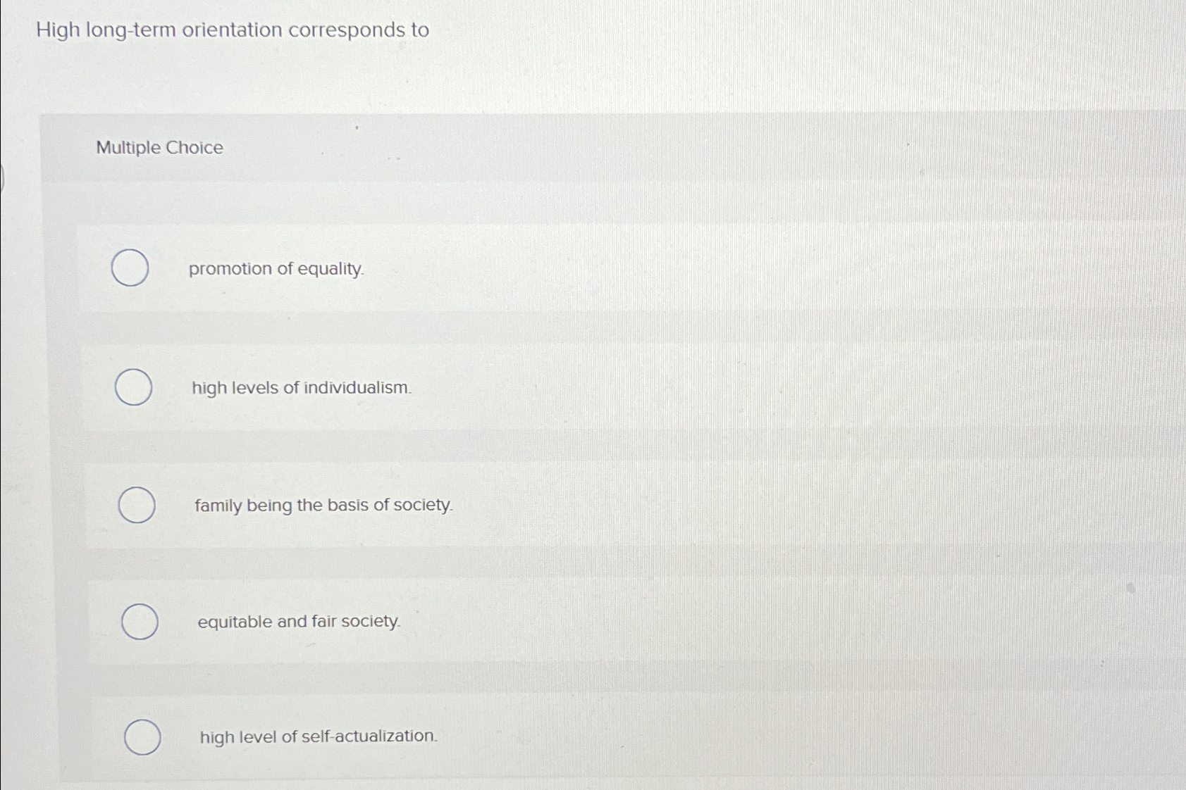  High long-term orientation corresponds to Multiple Choice promotion of equality. high