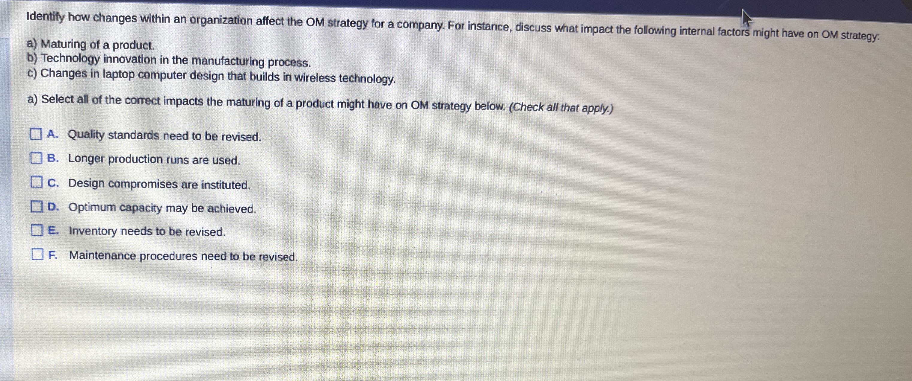  Identify how changes within an organization affect the OM strategy for