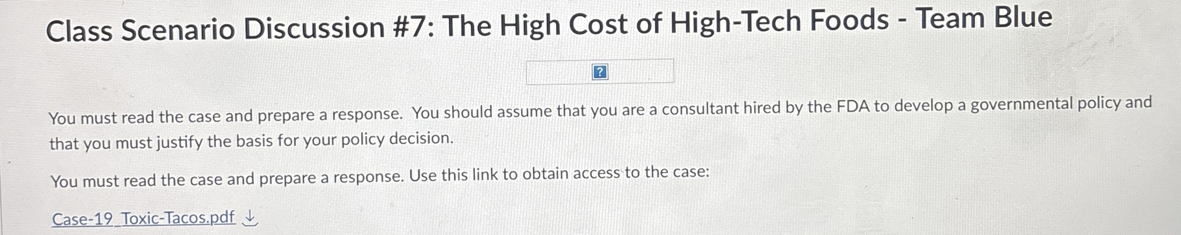  Please help due today! Class Scenario Discussion #7: The High Cost