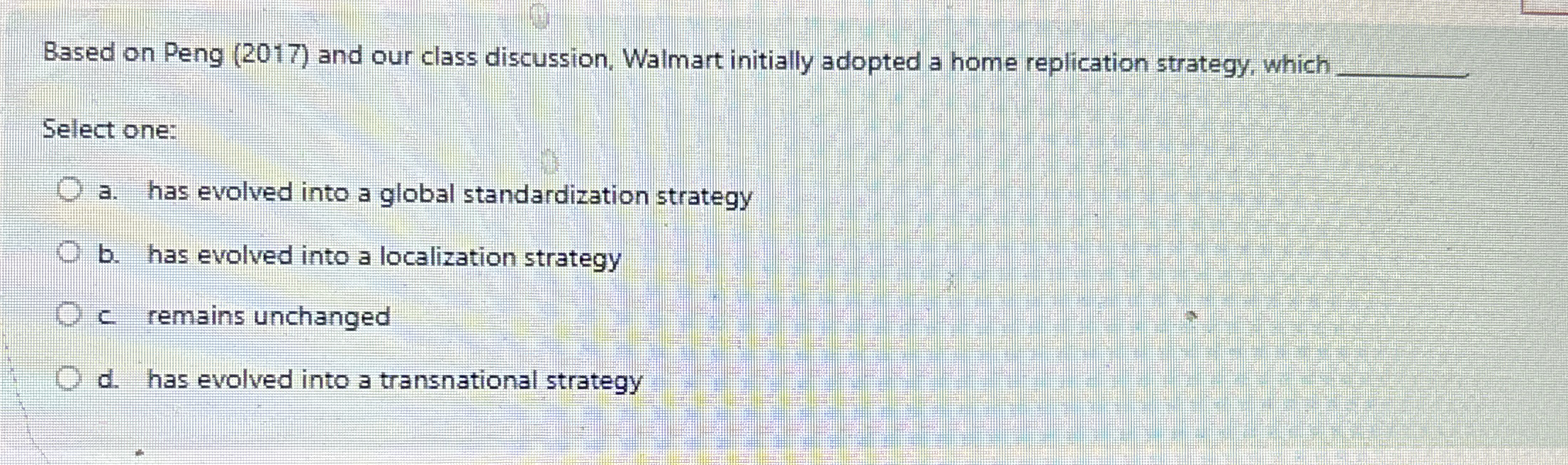  Based on Peng (2017) and our class discussion, Walmart initially adopted