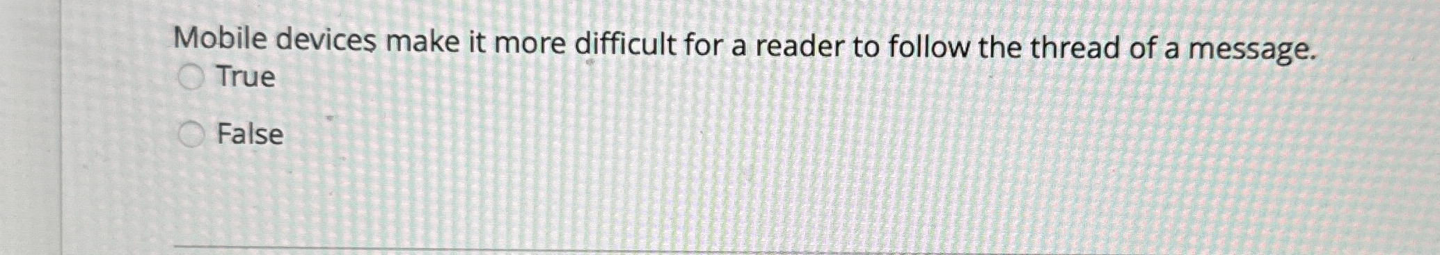  Mobile devices make it more difficult for a reader to follow
