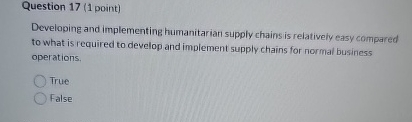 Question 17(1 point) Developing and implementing humanitar ian supply chains is