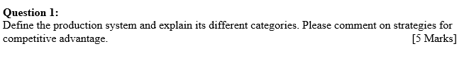  Question 1: Define the production system and explain its different categories.