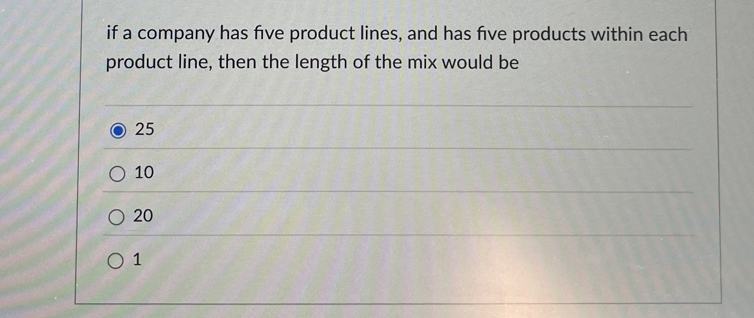  if a company has five product lines, and has five products