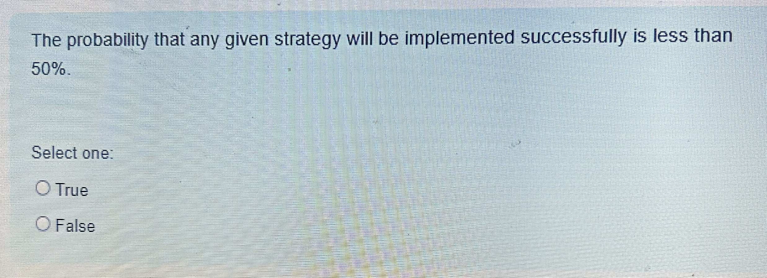  The probability that any given strategy will be implemented successfully is