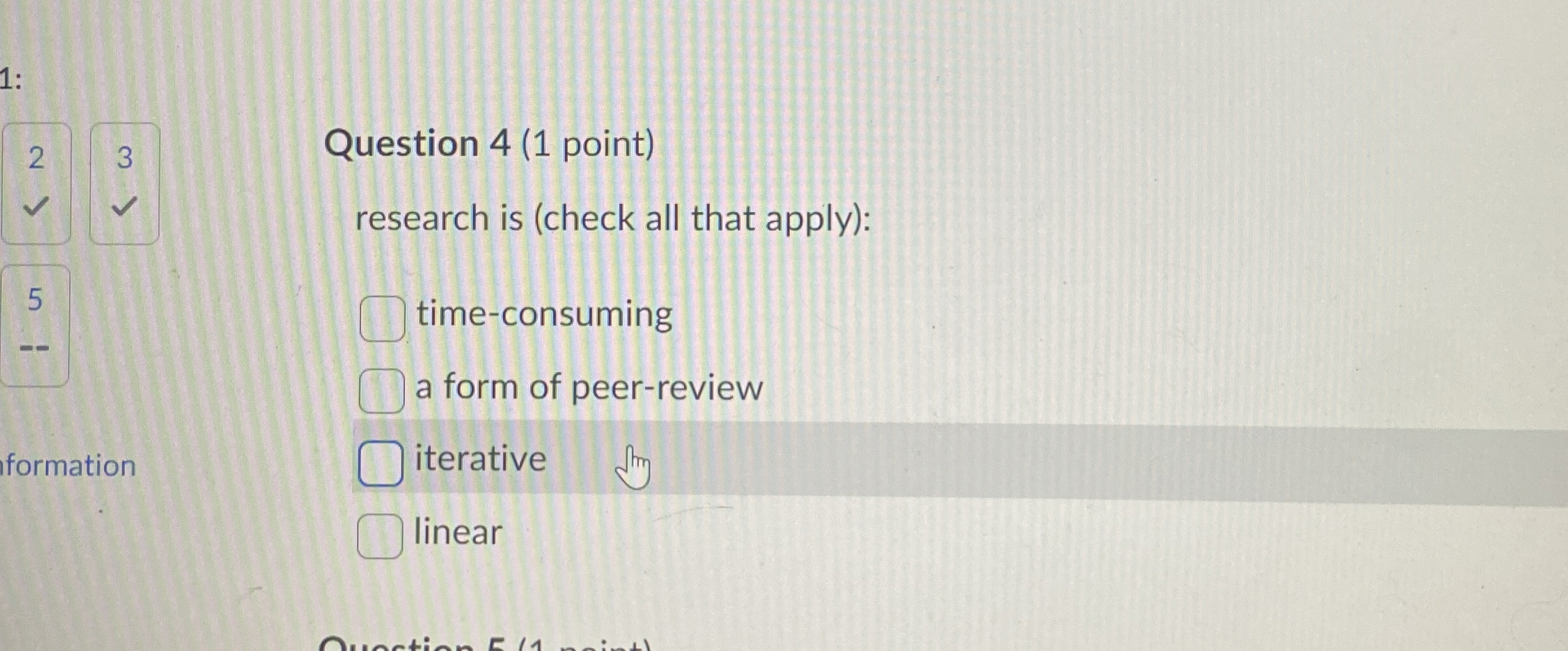  Question 4(1 point) research is (check all that apply): time-consuming a