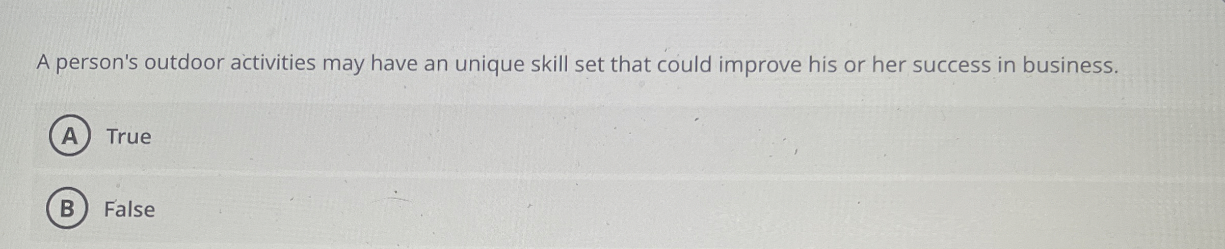  A person's outdoor activities may have an unique skill set that