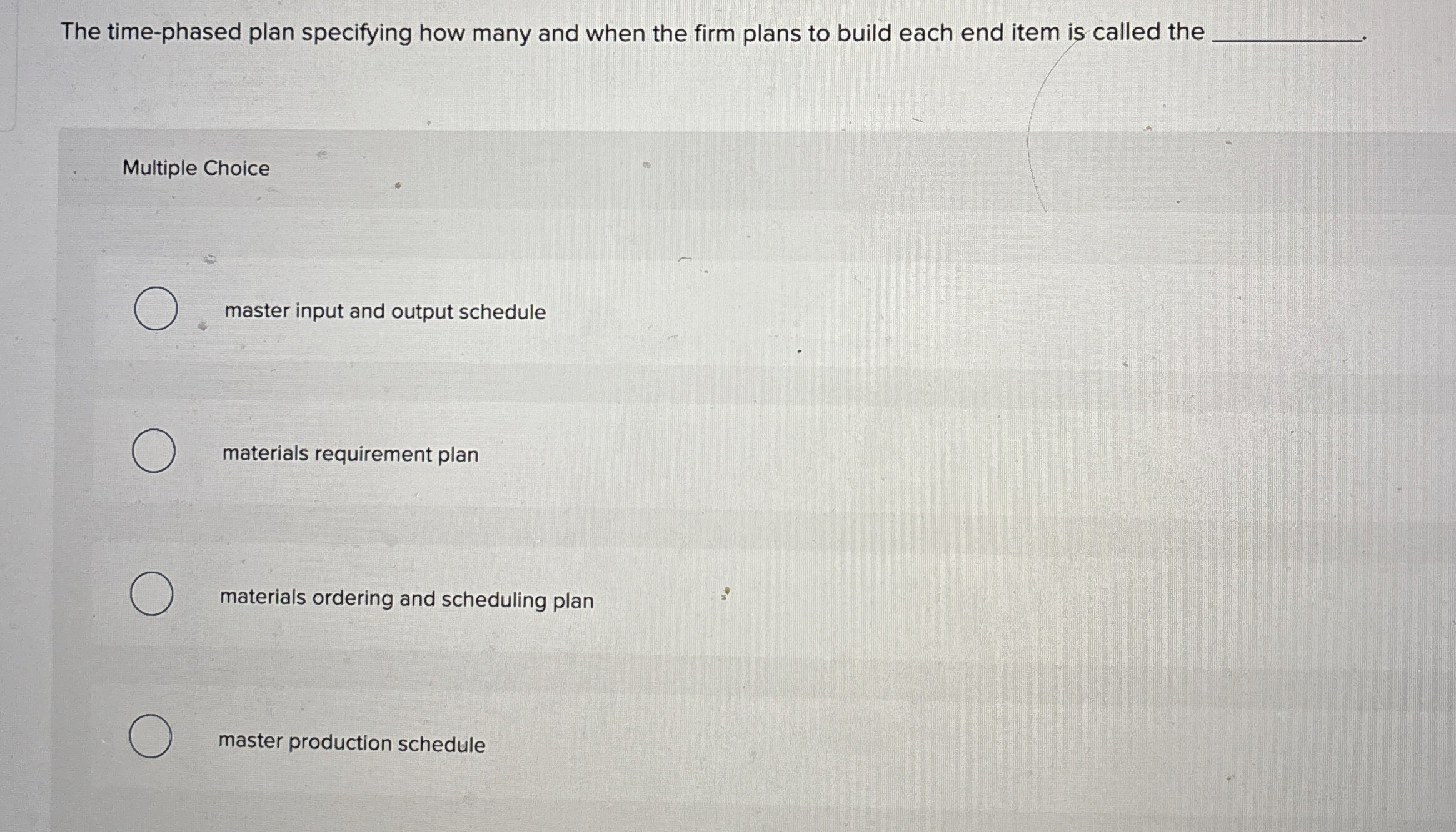  The time-phased plan specifying how many and when the firm plans