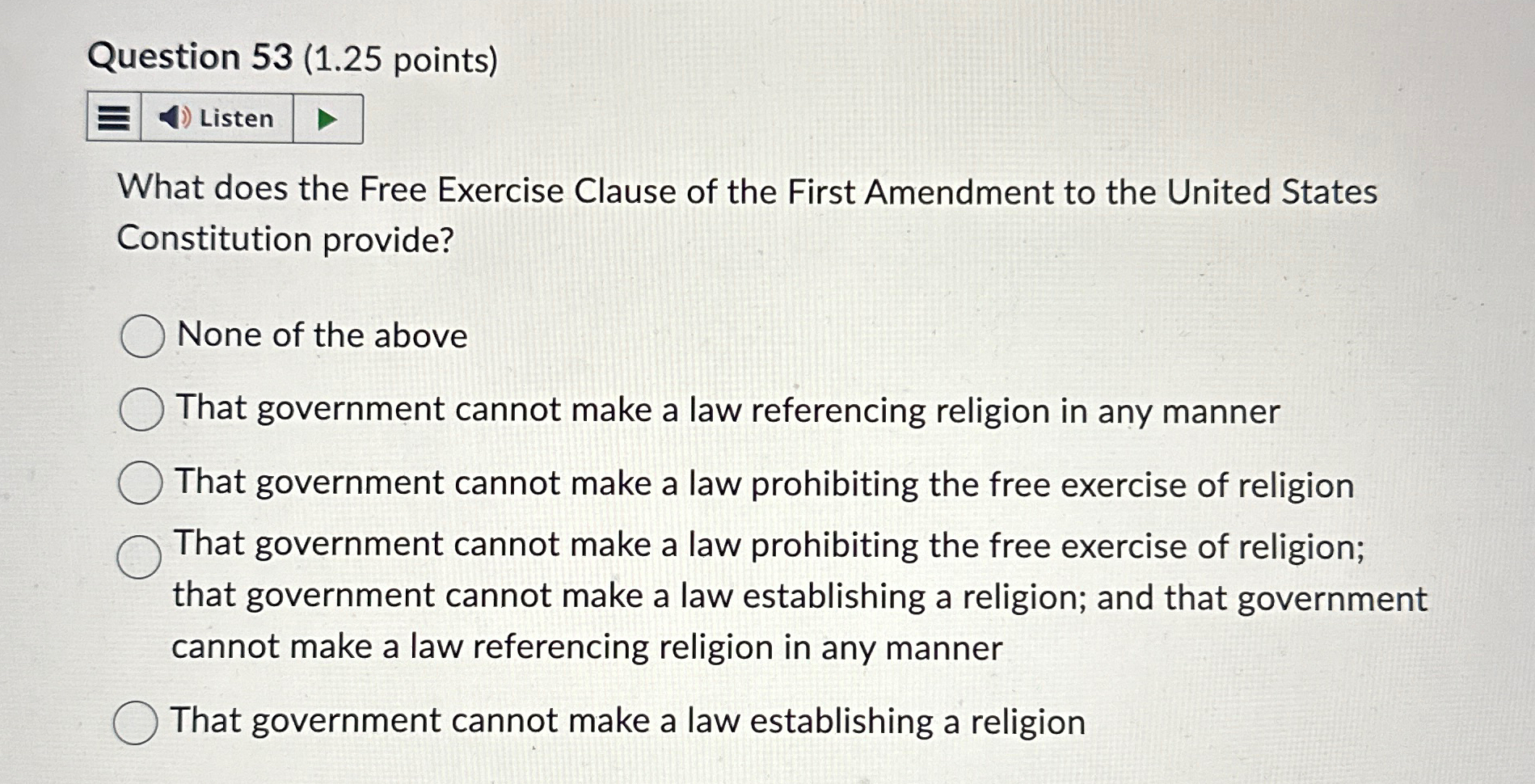  Question 53(1.25 points) What does the Free Exercise Clause of the