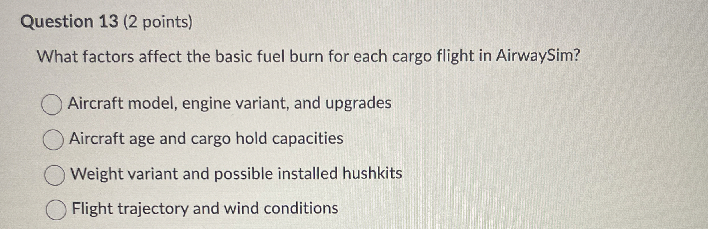  Question 13(2 points) What factors affect the basic fuel burn for