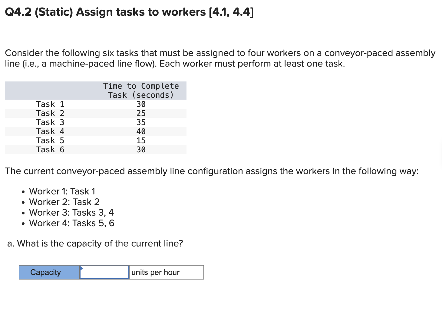  Q4.2(Static) Assign tasks to workers 4.1,4.4 Consider the following six tasks