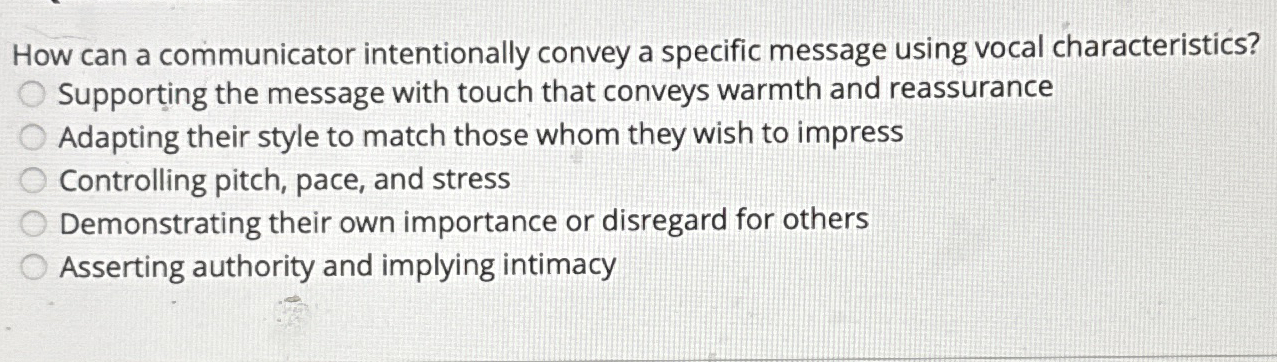 How can a communicator intentionally convey a specific message using vocal