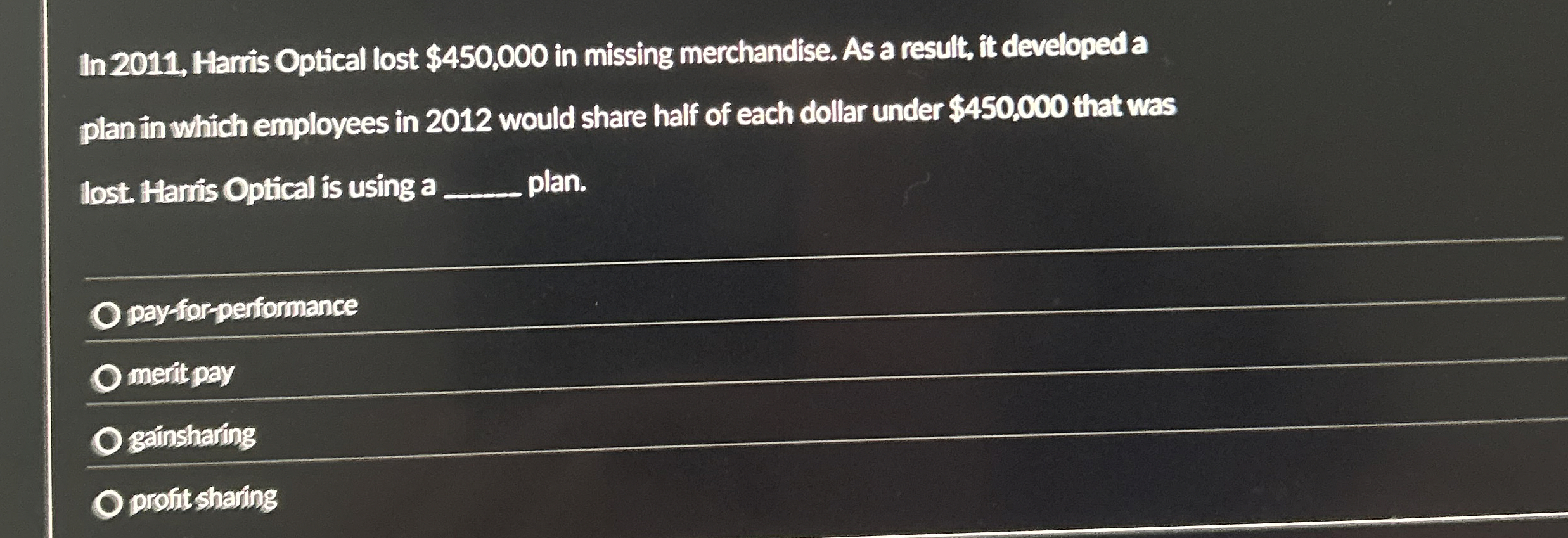  In 2011, Harris Optical lost $450,000 in missing merchandise. As a
