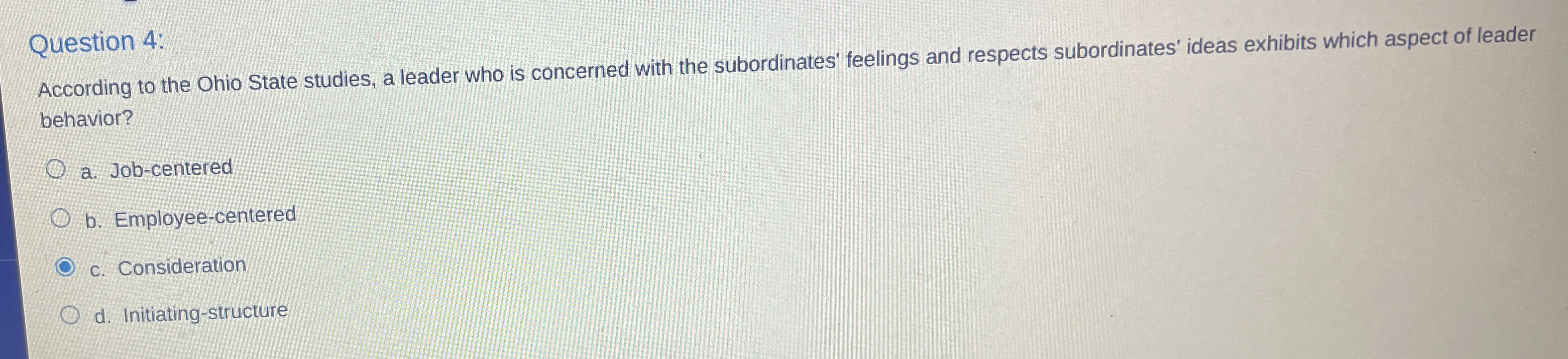  Question 4: According to the Ohio State studies, a leader who